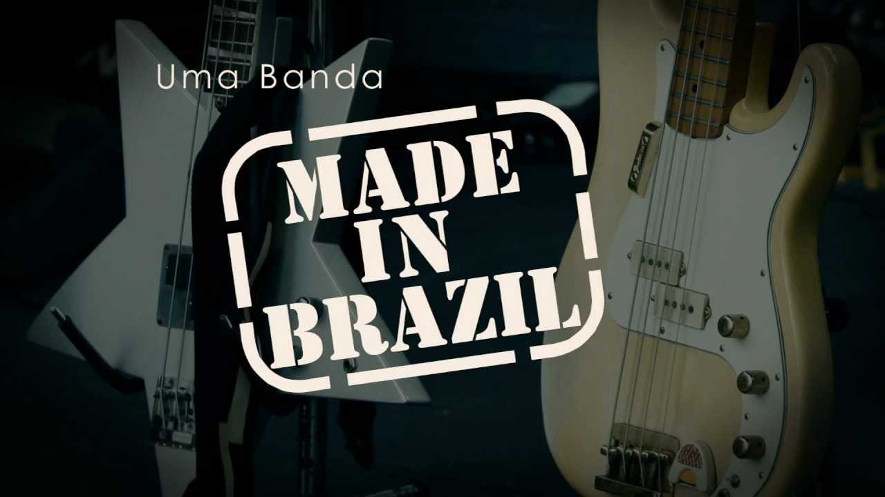 Uma Banda Made in Brazil
