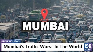 Mumbai's Traffic Worst In The World