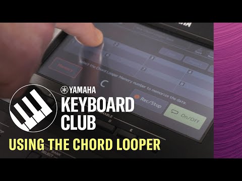 Using the Chord Looper - Tutorials for PSR-SX, GENOS & CVP Series - Yamaha Keyboard Club Online