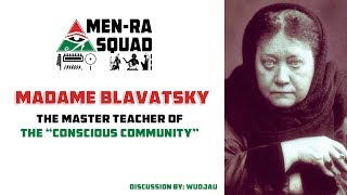 Madame Blavatsky: The Master Teacher of the "Conscious Community"