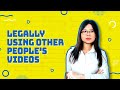 How To Legally Use Other People S Videos YouTube Guide