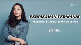 Download lagu PERPISAHAN TERMANIS - LOVARIAN (Cover) by MICHELA THEA (Lirik) mp3 Download lagu PERPISAHAN TERMANIS - LOVARIAN (Cover) by MICHELA THEA (Lirik) mp3