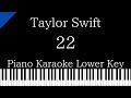 【Piano Karaoke Instrumental】22 / Taylor Swift【Lower Key】