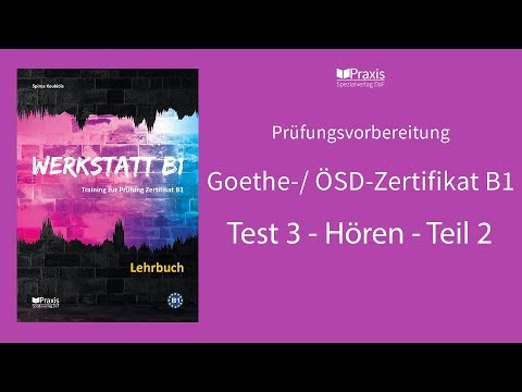 Werkstatt B1 | Test 3, Hören, Teil 2 | Prüfungsvorbereitung Goethe-/ ÖSD-Zertifikat B1