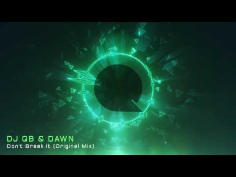DJ QB & Dawn - Don't Break It