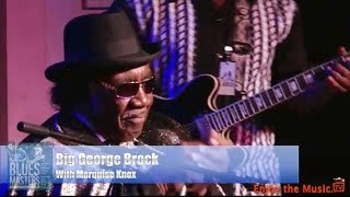 Blues Masters at the Crossroads 2014 Concert: Big George Brock With Marquise Knox