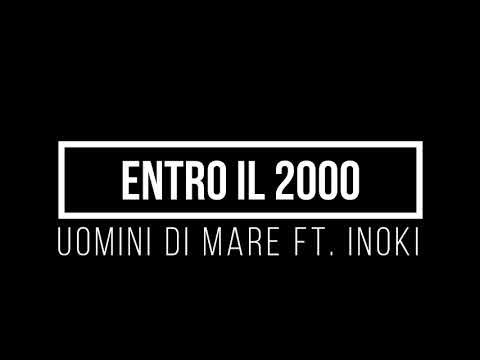 Uomini Di Mare ft. Inoki - Entro Il 2000 (testo)
