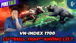 VN-Index gục ngã trước mốc 1.700 – Nhịp bull trap lớn? | Livestream Pinetalk