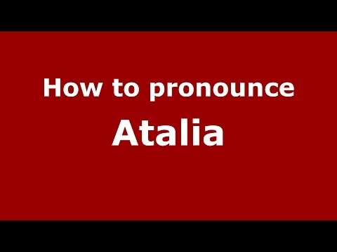 How to pronounce Atalia