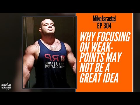 304: Mike Israetel - Why Focusing On Weak-Points May Not Be A Great Idea