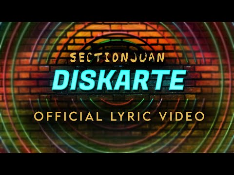 SectionJuan - DISKARTE | Official Lyric Video