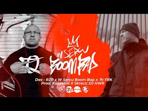 Das-RZP x W Sercu Boom Bap x ft: FRK x Prod: Kapselini x Skrecz: DJ HWR.