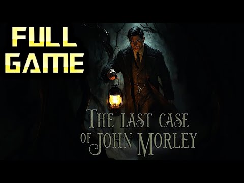 The Last Case of John Morley | 4K Full Game Walkthrough | No Commentary