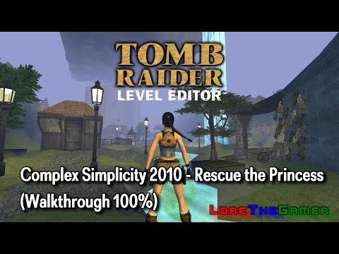 TRLE - Complex Simplicity 2010 - Rescue the Princess (Walkthrough 100%)