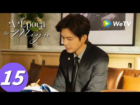 【A Época de Miyu】Episódio 15 (The Epoch of Miyu) Zhong Han Liang e Zhu Zhu | WeTV
