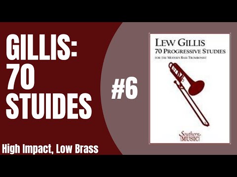 Gillis #6 Lesson - High Impact, Low Brass Lesson Series: 70 Progressive Studies for Bass Trombone