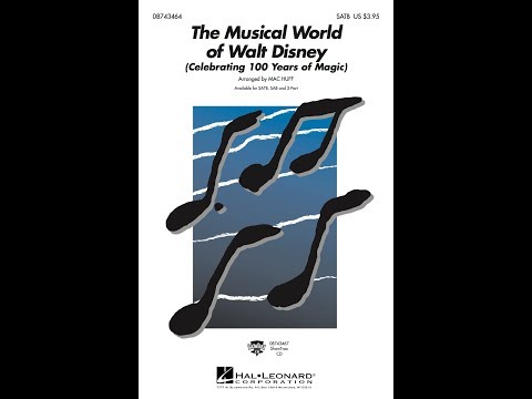 The Musical World of Walt Disney: Celebrating 100 Years of Disney Magic (SATB Choir) - arr. Mac Huff