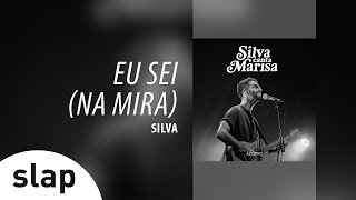 Silva - Eu Sei (Na Mira) (Álbum Silva canta Marisa - Ao Vivo)
