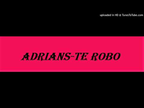 Adrian-te robo