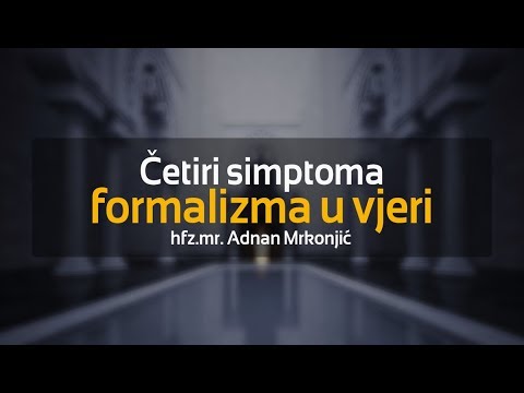 Četiri simptoma formalizma u vjeri - hfz.mr. Adnan Mrkonjić