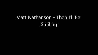 Matt Nathanson "Then I'll Be Smiling"