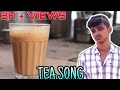 Tea Song | Tea Lovers | Vetti Payan Venkat