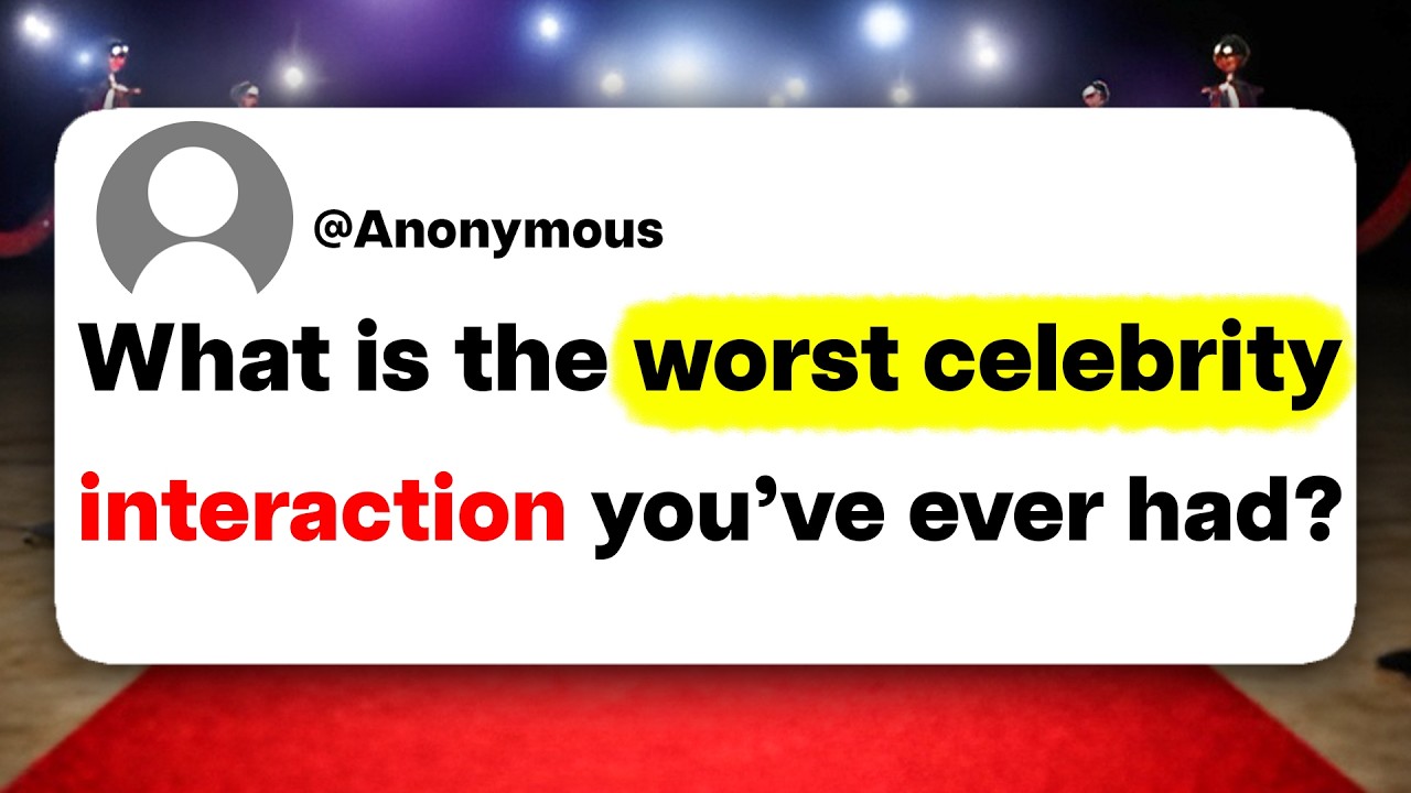 What is the worst celebrity interaction you've ever had?