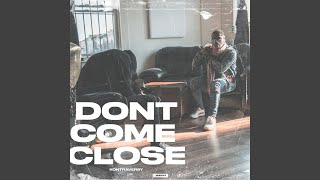 Don’t Come Close