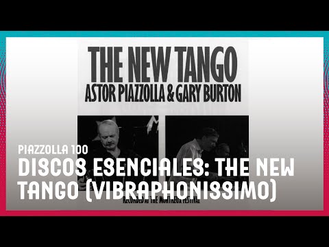 Piazzolla 100 | Discos esenciales: The New Tango (Vibraphonissimo)