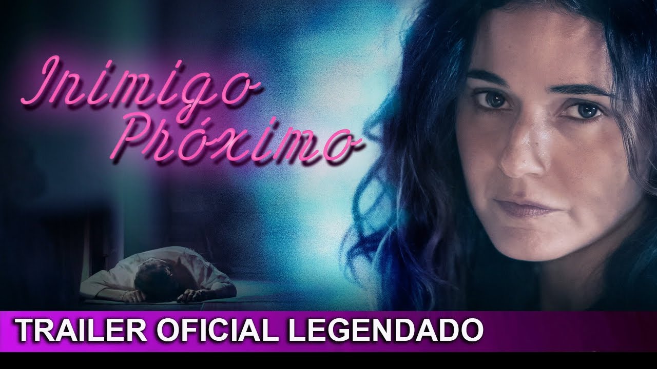 Trailer oficial de Inimigo Próximo