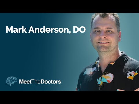 Meet to Doctors - Mark Anderson, DO