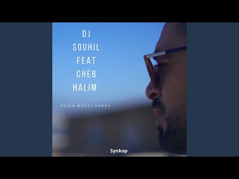Rojla Machi Hadra (feat. Cheb Halim)