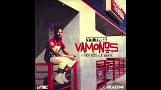 YT Triz - Vamonos featuring Rick Ross & Lil' Wayne [Audio]