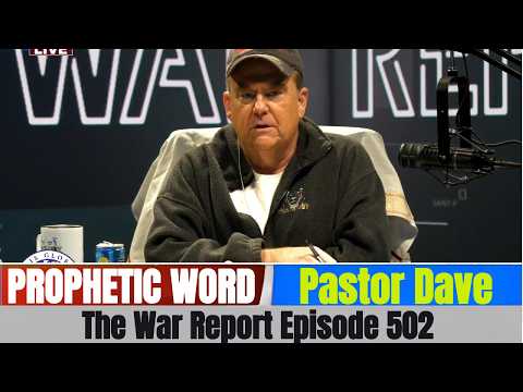 Pastor Dave PROPHETIC WORD Updates Feb 12, 2026 - The War Report Episode 502