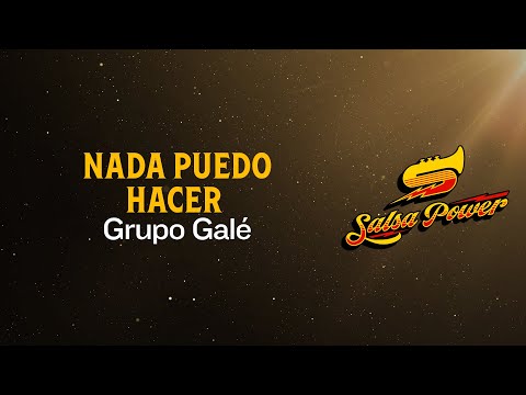 Nada Puedo Hacer, Grupo Galé - Video Letra - Salsa Power