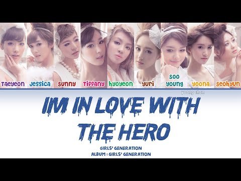 Girls’ Generation (少女時代) – I’m In Love With The HERO Lyrics (KAN/ROM/ENG)