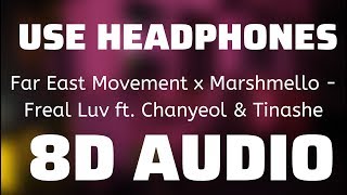 Far East Movement x Marshmello - Freal Luv ft. Chanyeol &amp; Tinashe (8D USE HEADPHONES)🎧