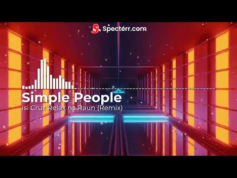 Isi Cruz Relax na Raun (Remix) - Simple People (Full Version)