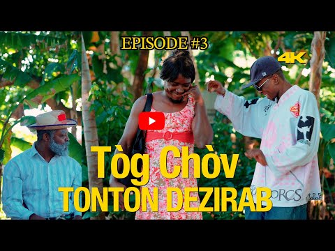 EPISODE #3  Tòg Chòv-TONTON DEZIRAB-MAP CHACHE PAPA'M  #filmhaitien #haitianculture #haitianvideo