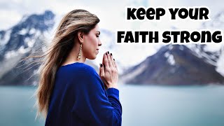 7 Powerful Ways to Keep Your Faith Strong in a Busy World