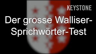 Der grosse Walliser Sprichwörter-Test - Walliserd
