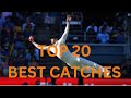 TOP 20 BEST CATCHES