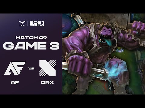 AF vs. DRX | Match49 Game3 H/L | 2021 LCK Spring Split
