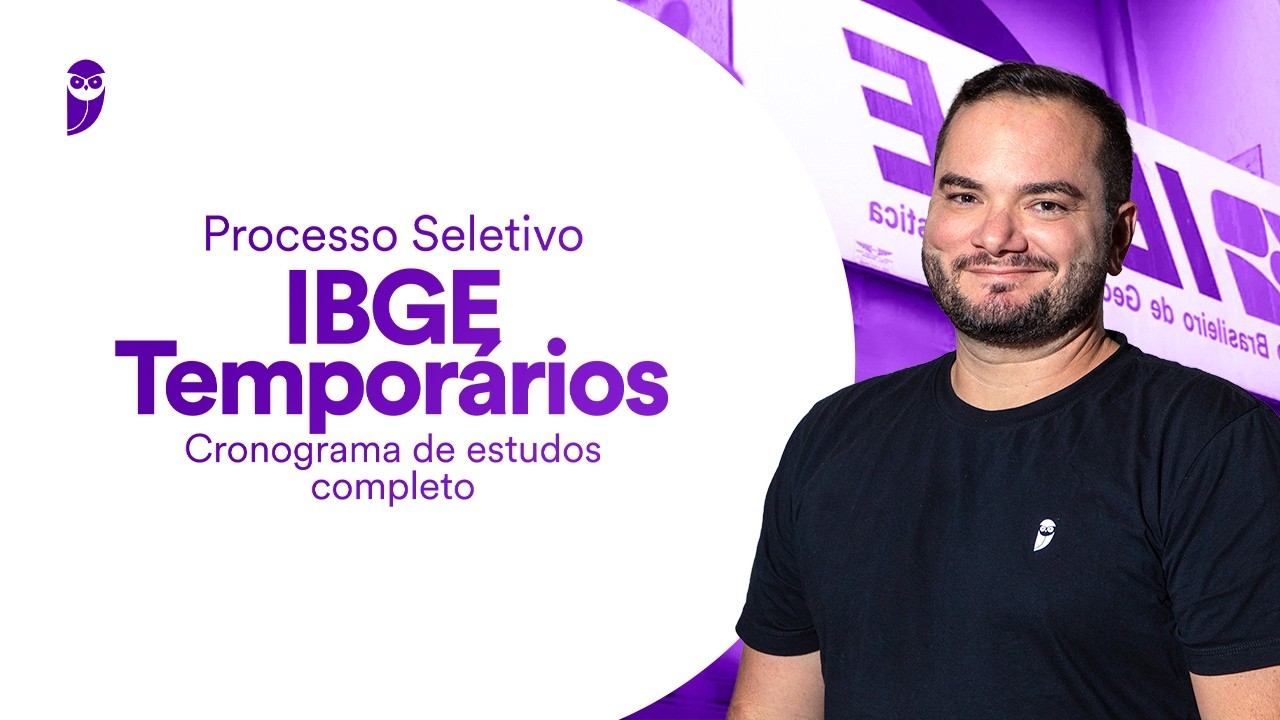 Processo Seletivo IBGE - Temporários: Cronograma de estudos completo