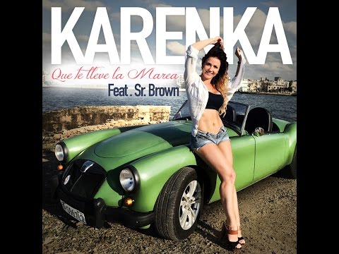 Karenka - Que Te Lleve la Marea Feat Sr. Brown (video oficial)