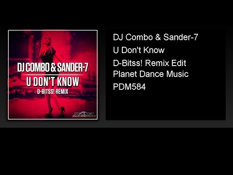 DJ Combo & Sander-7 - U Don't Know (D-Bitss! Remix Edit)