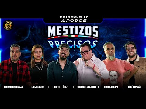 Mestizos Precisos | Ep 17.- Apodos