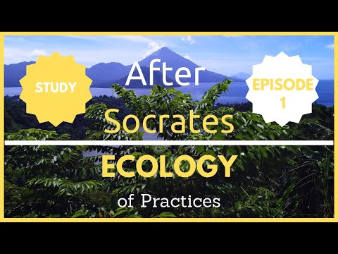 After Socrates' Ecology of Practices : Study | Episode 1