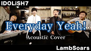 Download lagu 【アイナナ】Everyday Yeah! covered by Lambsoars(ラムソア) / IDOLiSH7 mp3