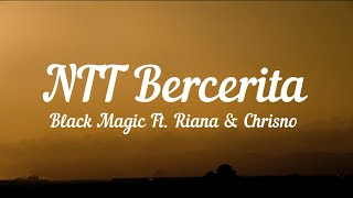 Download lagu Lagu Timur terbaru 2025 NTT Bercerita - Black Magic Ft Riana & Chrisno ( Lirik Video ) mp3